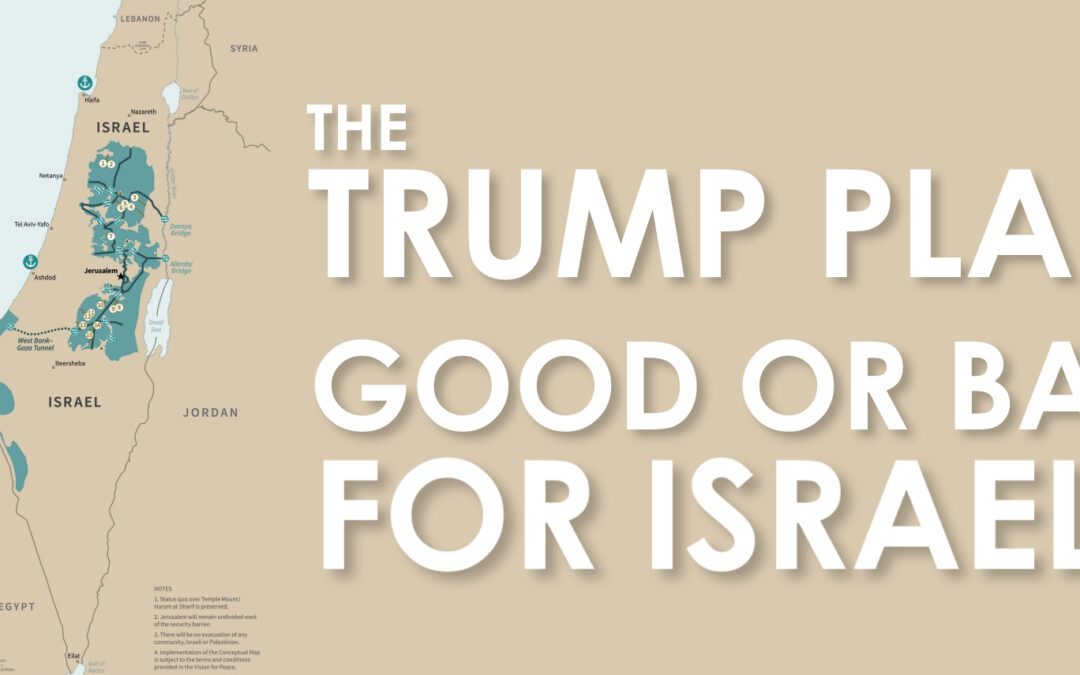 Is the Trump Plan good or Bad for Israel?