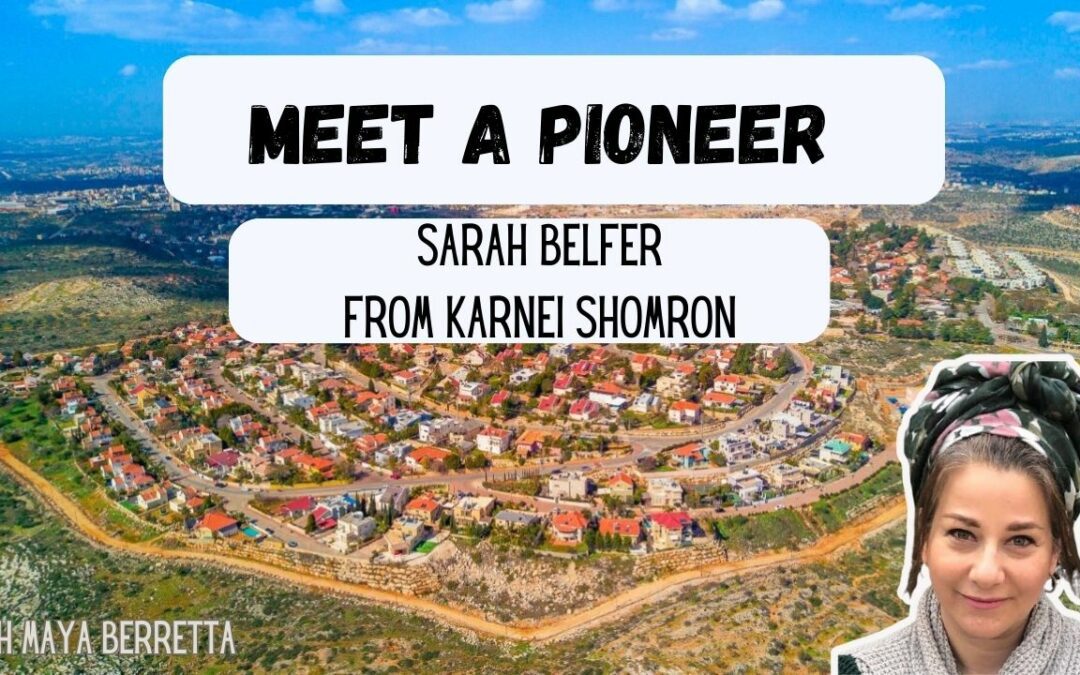 Meet Sarah from Karnei Shomron