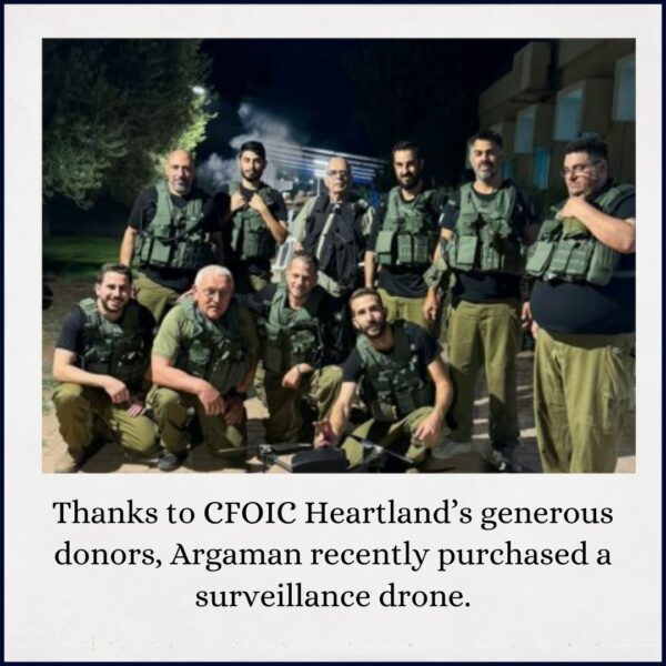 Thanks to CFOIC Heartland’s generous donors, Argaman recently purchased a surveillance drone.