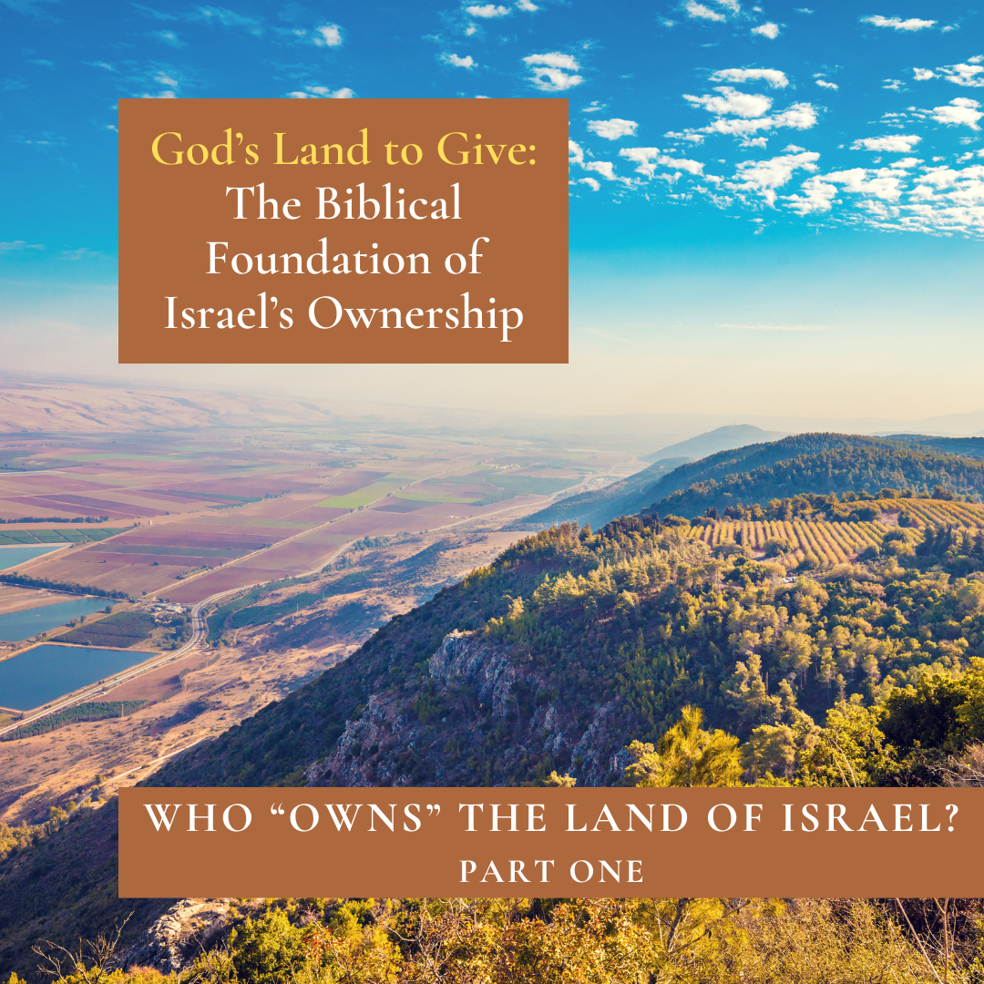 The Biblical Foundation of Israel’s Ownership