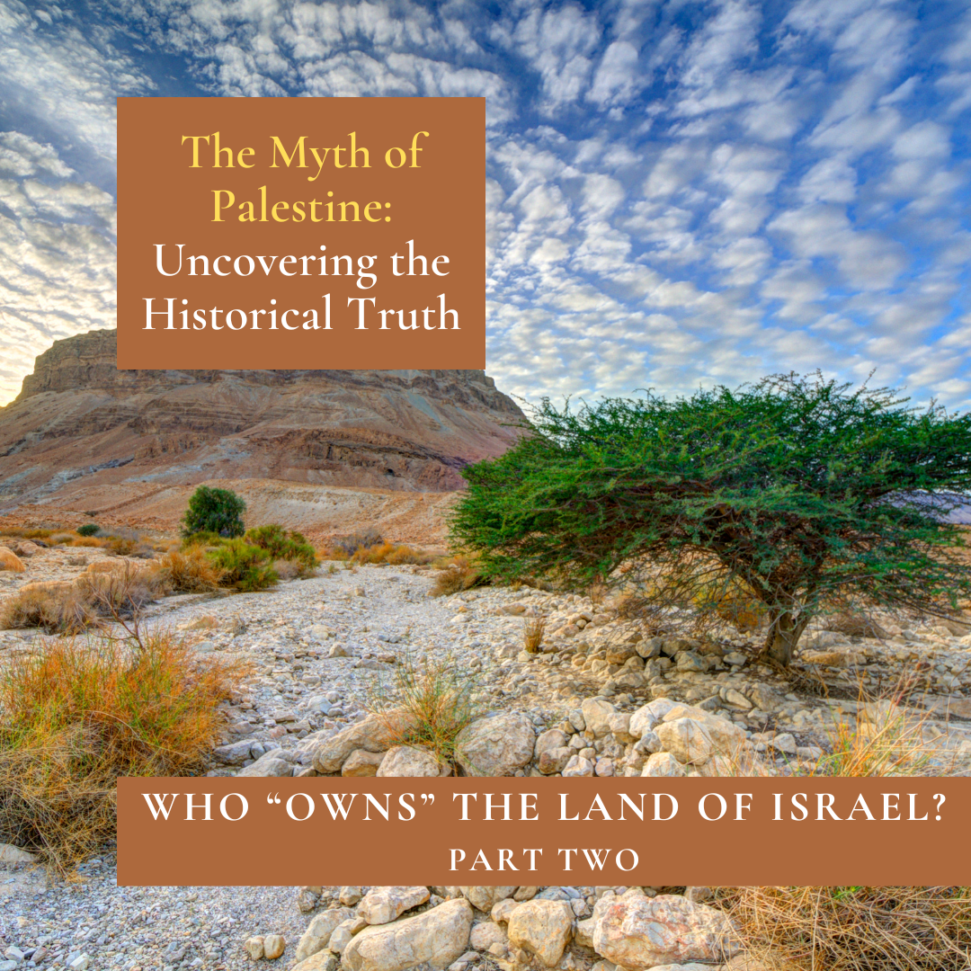The Myth of Palestine: Uncovering the Historical Truth