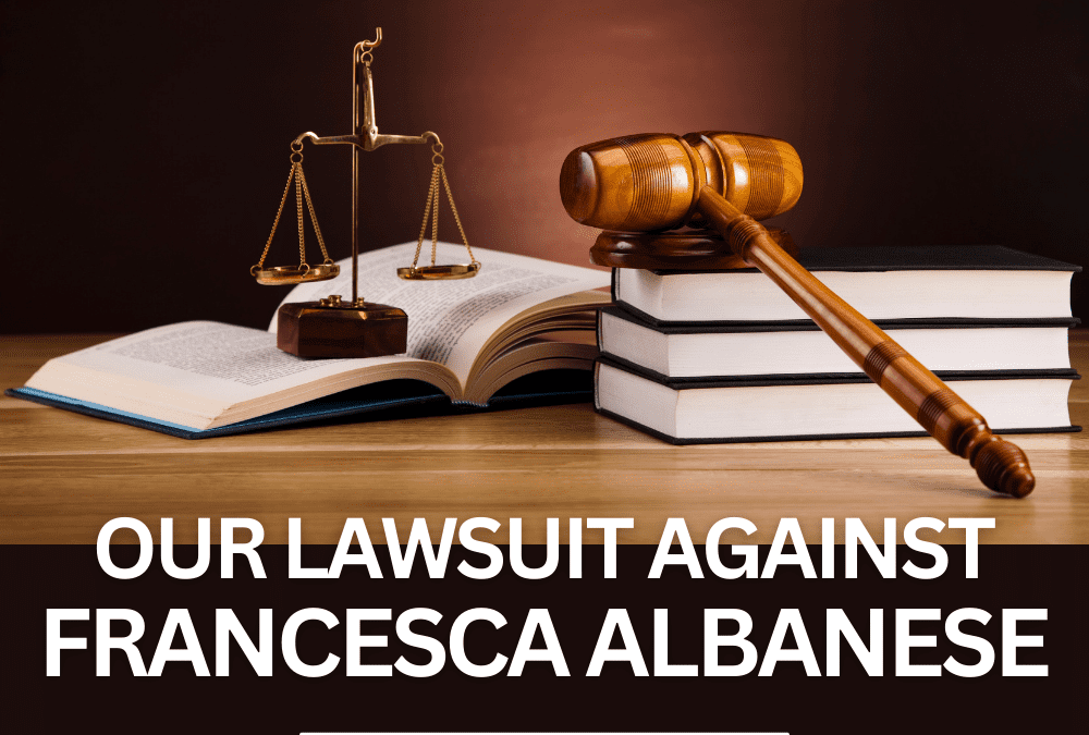 Taking Legal Action Against Francesca Albanese to Defend Our Supporters and Israel