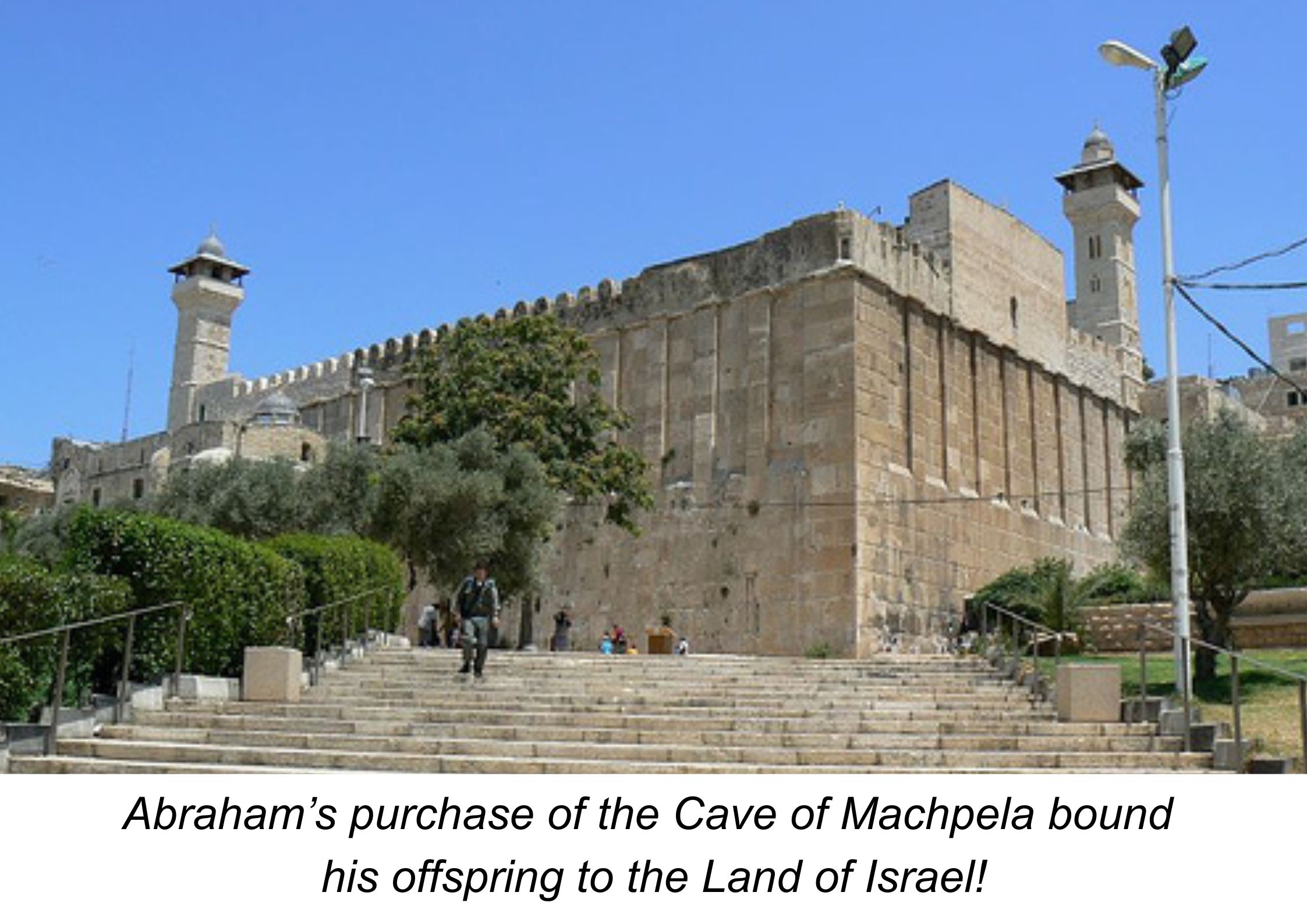 Hebron Where the Unbreakable Bond to the Land was Forged!