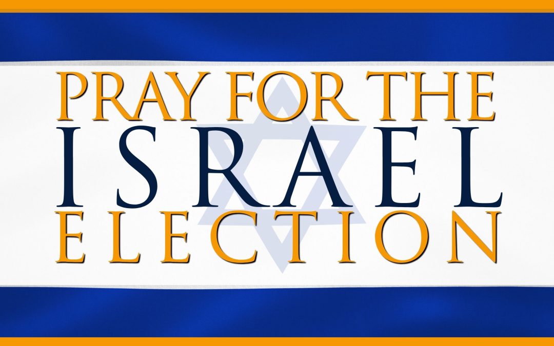 Watchmen on the Walls: Praying for Israel’s Elections